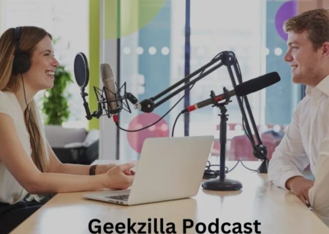 Exploring the Geekzilla Podcast: Where Tech Meets Pop Culture