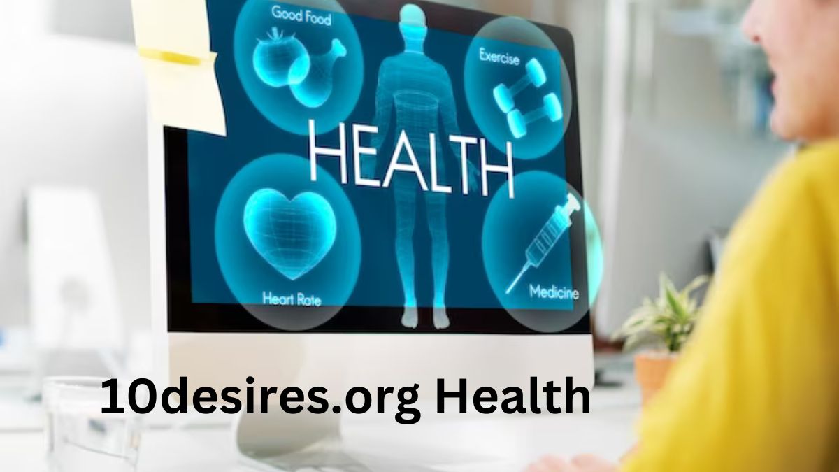 10desires.org Health: A Comprehensive Guide