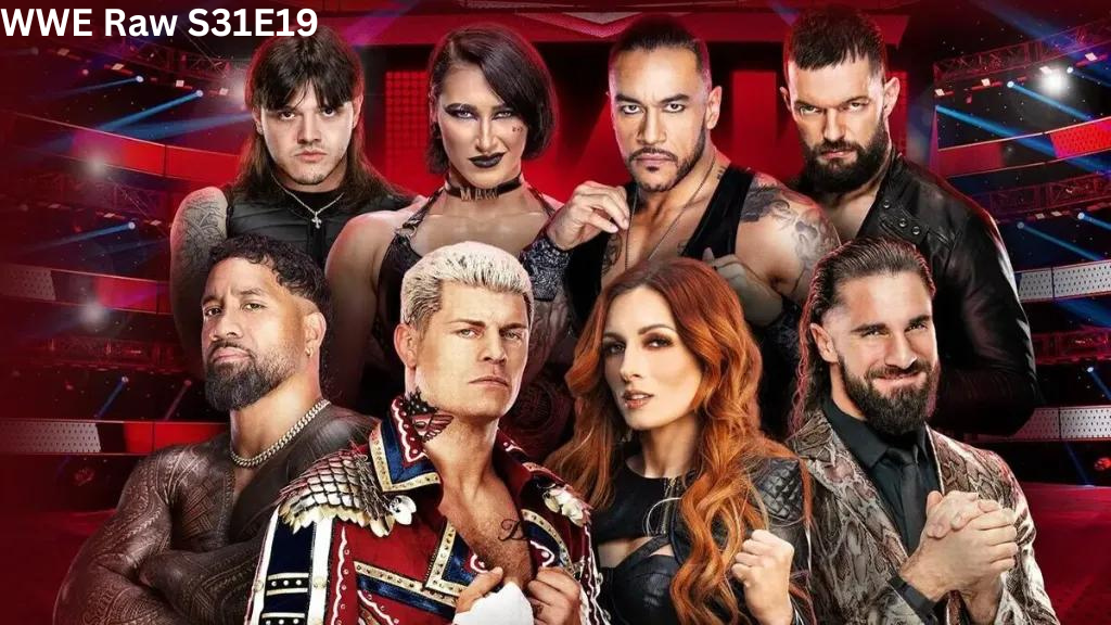 WWE Raw S31E19: A Night of Unforgettable Moments and Thrilling Matches